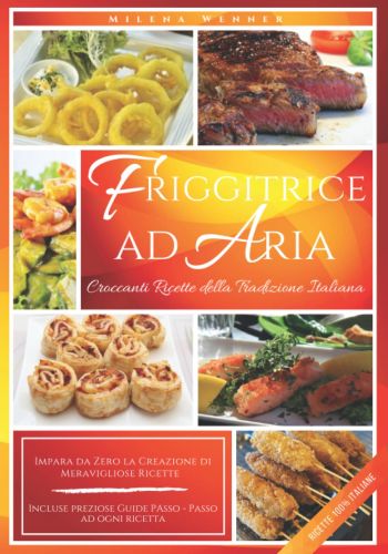 Friggitrice ad aria calda: Croccanti ricette della tradizione italiana